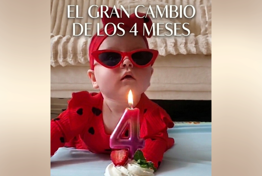 El gran cambio de los 4 meses